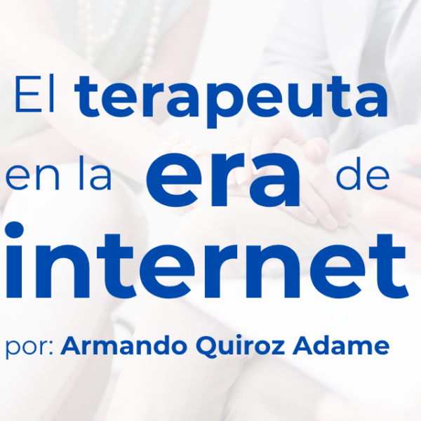 El Terapeuta en la Era de Internet